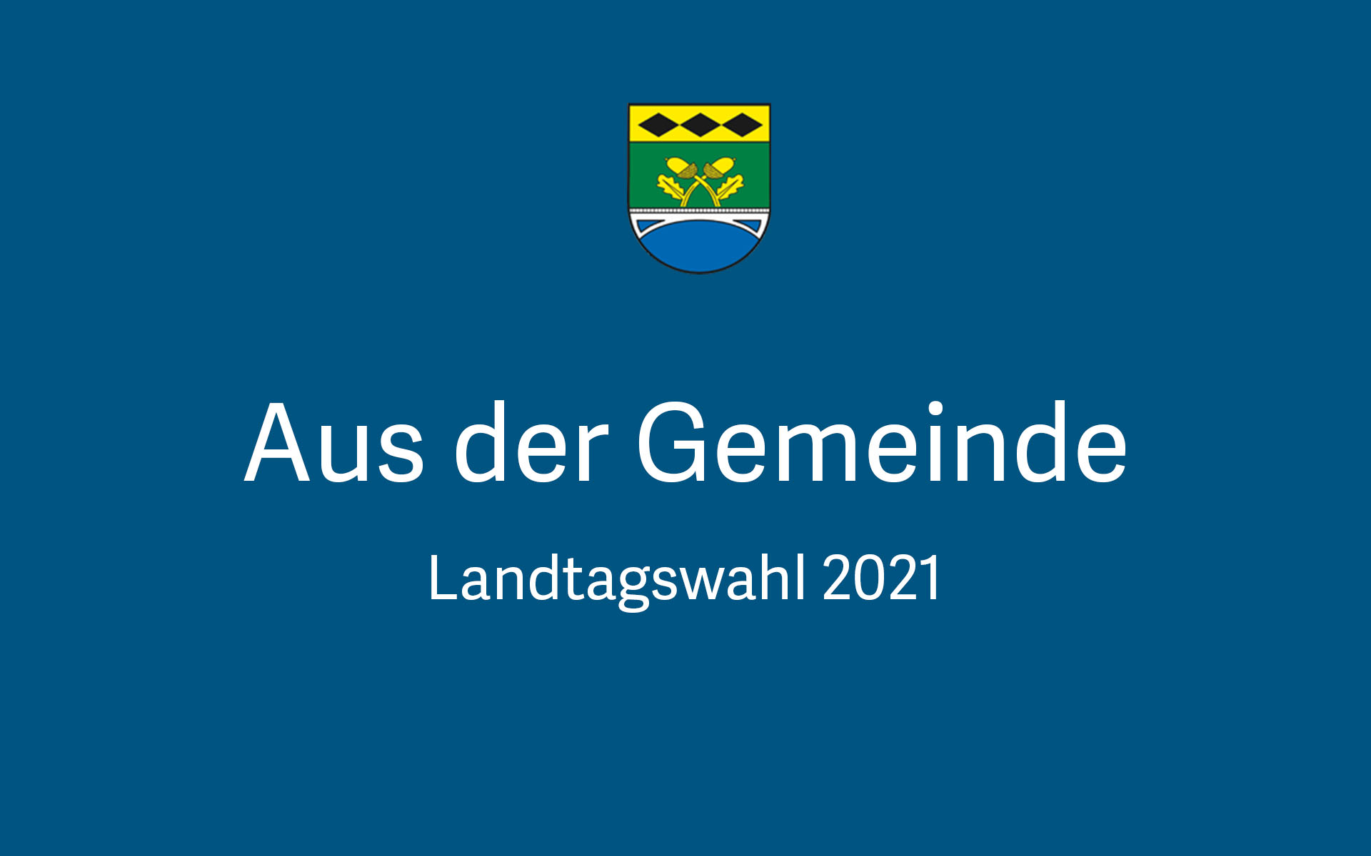 Landtagswahl 2021 Information aus der Gemeinde | Grafik: Alexandra Lüß